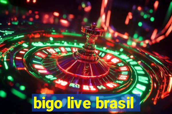 bigo live brasil